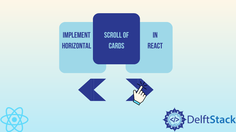 implement-horizontal-scroll-of-cards-in-react-delft-stack